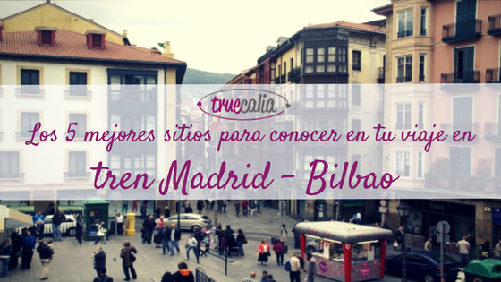 tren Madrid - Bilbao